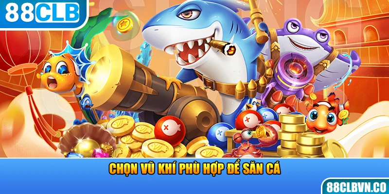 Chọn vũ khí phù hợp để săn cá 