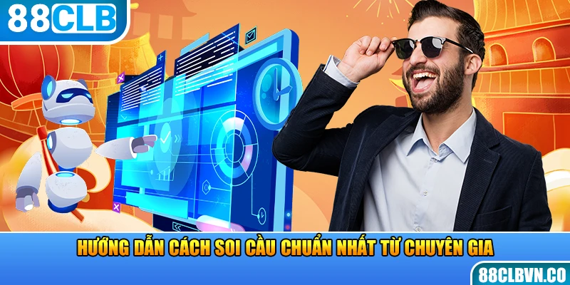 Hướng dẫn cách soi cầu chuẩn nhất từ chuyên gia