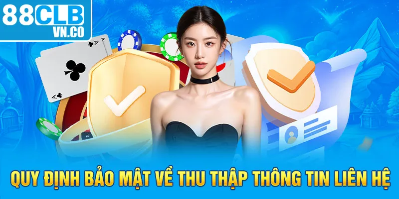 Quy định bảo mật về thu thập thông tin liên hệ