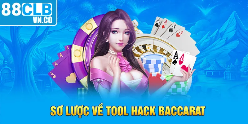 Sơ lược về tool hack baccarat